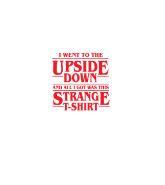i went to the upside down model negru pe tricou