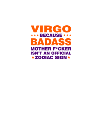 Badass zodiac VIRGO model alb pe tricou