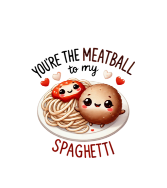 Meatball to my Spaghetti model alb pe tricou