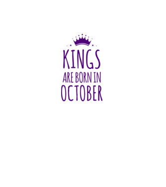Kings are born in - October model alb pe tricou