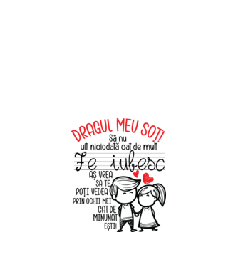 Dragul meu soț Cât de minunat ești! model alb pe tricou