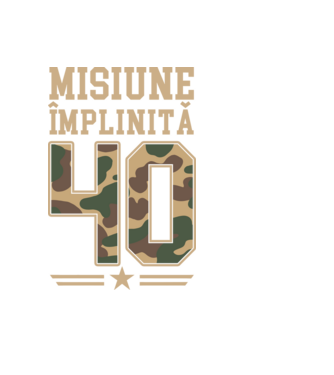 Misiune împlinită 40 model negru pe tricou