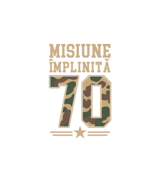 Misiune împlinită 70 model alb pe tricou