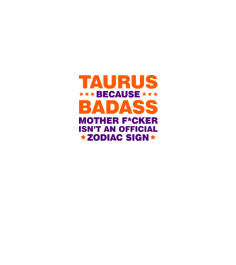Badass zodiac TAURUS model alb pe tricou