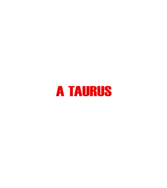 Piss of a TAURUS model negru pe tricou