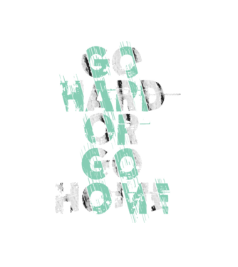 Go Hard or Go Home model alb pe tricou