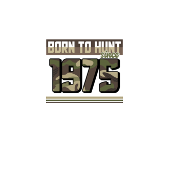 Born to hunt since 1975 model turcoaz pe tricou