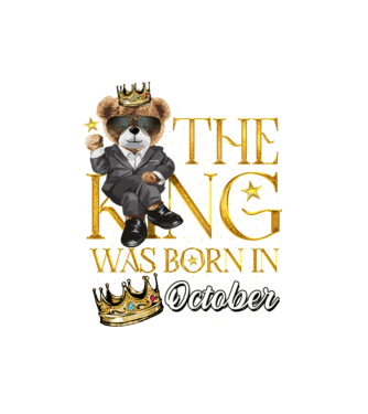The king was born int OCTOBER model alb pe tricou