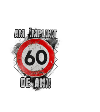 Am împlinit 60 de ani! model alb pe tricou