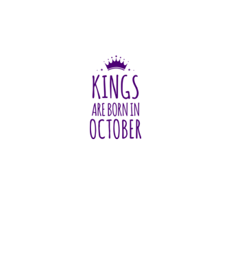 Kings are born in - October model alb pe tricou