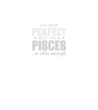 Not perfect, but PISCES model negru pe tricou