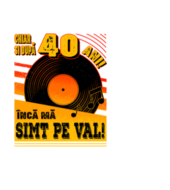 Încă mă simt pe val! 40 model negru pe tricou
