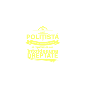 sunt sunt polițistă, pentru a economisi timp, să reținem că am întotdeauna dreptate model negru pe tricou