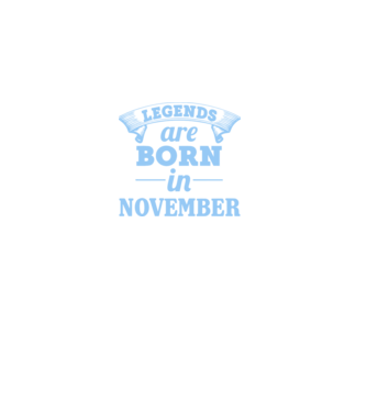 Legends are born in November model negru pe tricou
