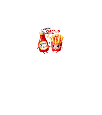 Ketchup to my Fries model alb pe tricou