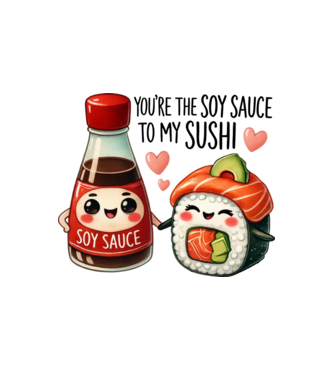 Soy Sauce to my Sushi model alb pe tricou