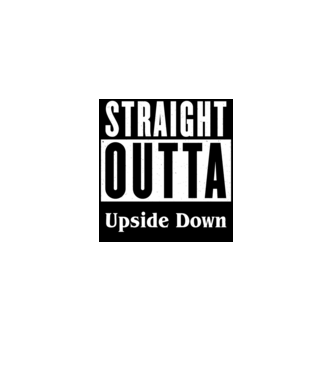 straight outta upside down model alb pe tricou