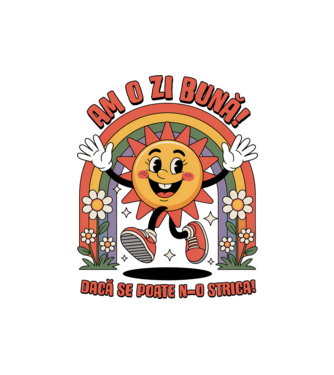 Am o zi bună! model alb pe tricou