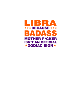 Badass zodiac LIBRA model alb pe tricou