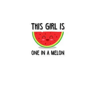 This girl is one in a melon model alb pe tricou
