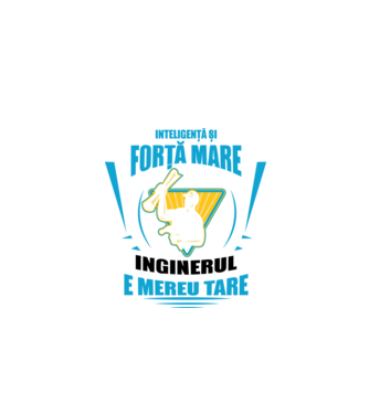 Inteligență și forță mare, inginerul e mereu tare model negru pe tricou