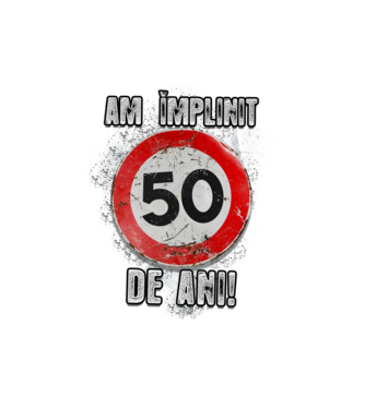 Am împlinit 50 de ani! model alb pe tricou