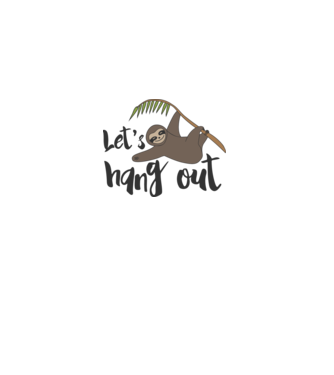 'Let''s hang out sloth' model alb pe tricou