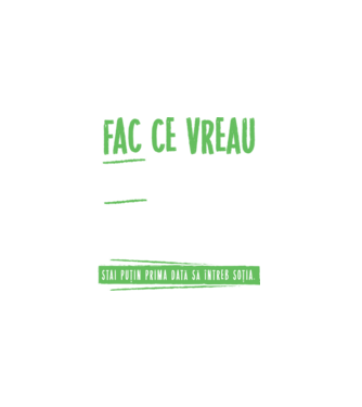 Fac ce vreau și când vreau! model negru pe tricou
