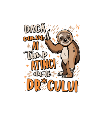 Dacă cumva ai timp, dute dr*cului! model negru pe tricou