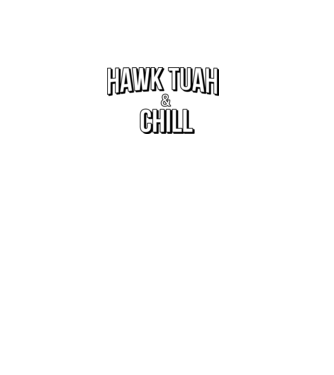 Hawk tuah and chill netflix model negru pe tricou