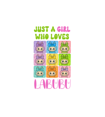 Just a girl who loves Labubu model alb pe tricou