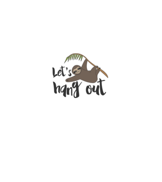 'Let''s hang out sloth' model alb pe tricou
