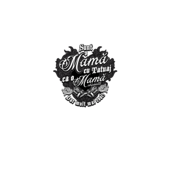 Sunt o mama cu tatuaj, ca o mama obișnuit, dar mult mai cool model negru pe tricou
