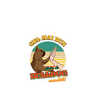 Cel mai bun stăpân de bulldog vreodată! model negru pe tricou