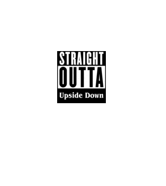 straight outta upside down model alb pe tricou