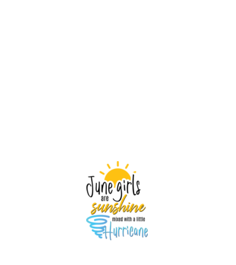 June Girls are Sunshine mixed with a little Hurricane model negru pe tricou