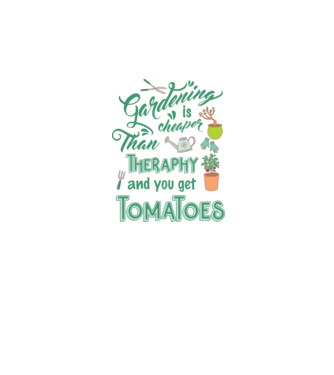 Gardening is cheaper than theraphy model alb pe tricou
