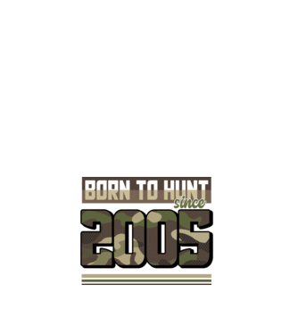 Born to hunt since 2005 model alb pe tricou