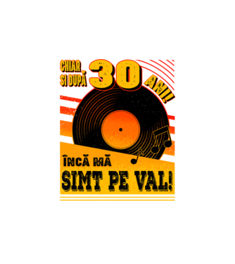 Încă mă simt pe val! 30 model alb pe tricou