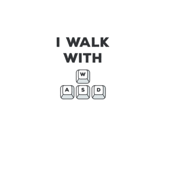 I Walk with WASD model alb pe tricou