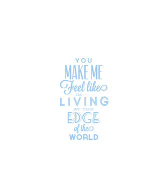 You make me feel like living at the edge of the world model alb pe tricou