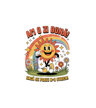 Am o zi bună! model alb pe tricou