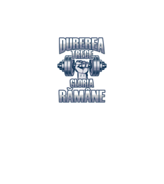 Durerea trece, gloria rămân model gri pe tricou