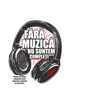 Fără muzică nu suntem compleți - Muzica ne atinge emoțional acolo, unde doar cuvintele nu o pot face. model albastru deschis pe tricou