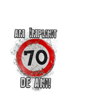 Am împlinit 70 de ani! model alb pe tricou