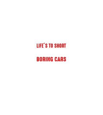 Life is too short to drive boring cars model negru pe tricou