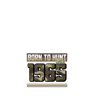 Born to hunt since 1965 model alb pe tricou