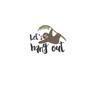 'Let''s hang out sloth' model alb pe tricou