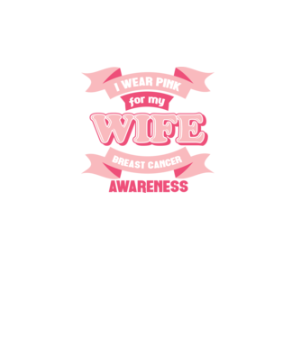 I wear pink for my wife model turcoaz pe tricou
