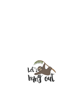 'Let''s hang out sloth' model alb pe tricou